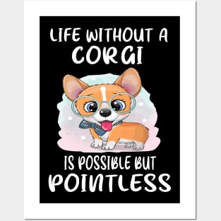 Life Without A Corgi Is Possible But Pointless (19) Posters and Art